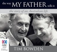 Cover image for The Way My Father Tells It: The Story of an Australian Life