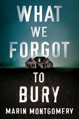 Cover image for What We Forgot to Bury