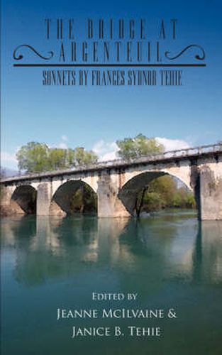 Cover image for The Bridge at Argenteuil: Sonnets by Frances Sydnor Tehie