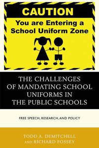 Cover image for The Challenges of Mandating School Uniforms in the Public Schools: Free Speech, Research, and Policy