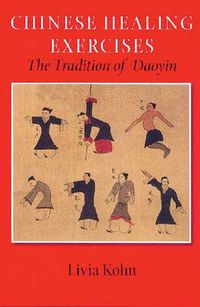 Cover image for Chinese Healing Exercises: The Tradition of Daoyin