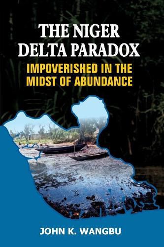 Cover image for The Niger Delta Paradox: Impoverished in the Midst of Abundance