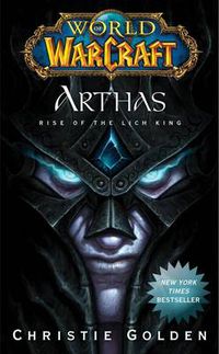 Cover image for World of Warcraft: Arthas: Rise of the Lich King