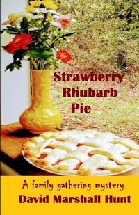 Cover image for Strawberry Rhubarb Pie: A family gathering mystery