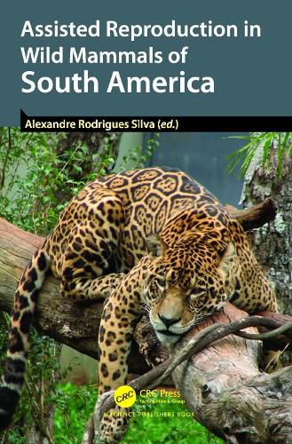 Cover image for Assisted Reproduction in Wild Mammals of South America