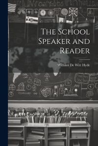 Cover image for The School Speaker and Reader