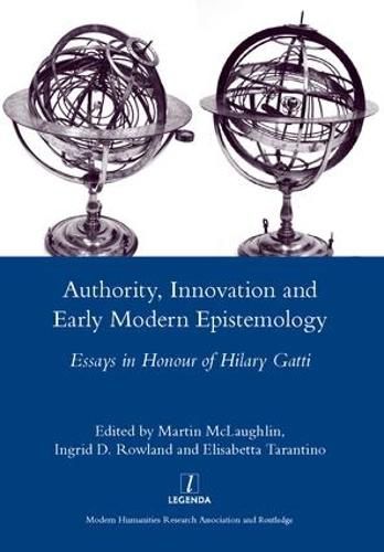 Cover image for Authority, Innovation and Early Modern Epistemology: Essays in Honour of Hilary Gatti