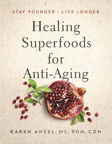 Cover image for Healing Superfoods for Anti-Aging: Stay Younger, Live Longer