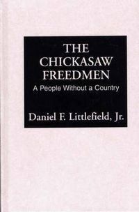 Cover image for The Chickasaw Freedmen: A People Without a Country