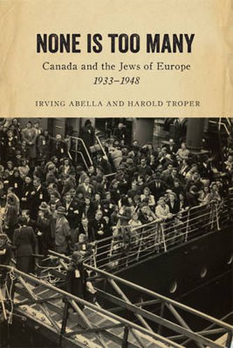 Cover image for None Is Too Many: Canada and the Jews of Europe, 1933-1948