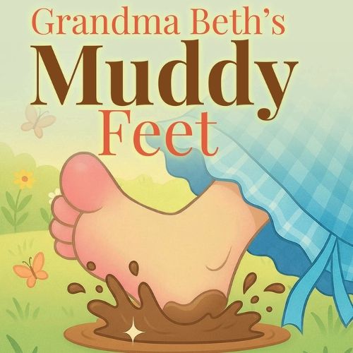 Cover image for Grandma Beth's Muddy Feet