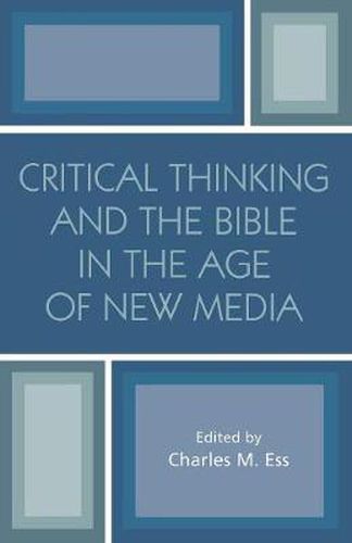 Cover image for Critical Thinking and the Bible in the Age of New Media