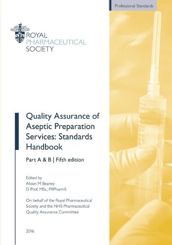 Cover image for Quality Assurance of Aseptic Preparation Services: Standards Handbook
