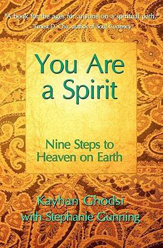 Cover image for You Are A Spirit: Nine Steps to Heaven on Earth