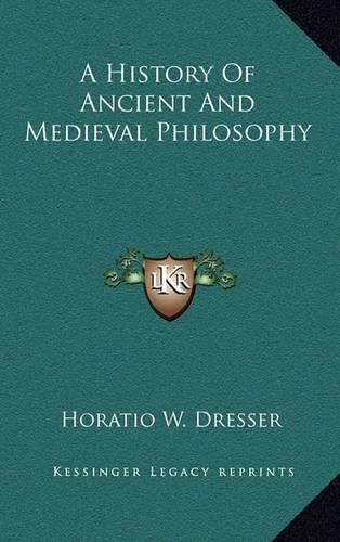 A History of Ancient and Medieval Philosophy