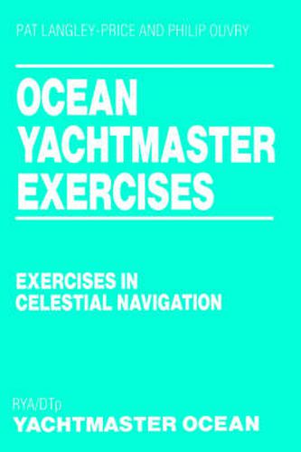 Cover image for Ocean Yachtmaster Exercises: Exercises in Celestial Navigation