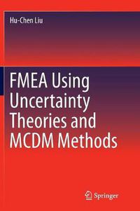 Cover image for FMEA Using Uncertainty Theories and MCDM Methods