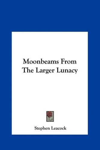 Cover image for Moonbeams from the Larger Lunacy