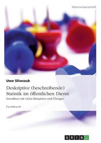 Cover image for Deskriptive (beschreibende) Statistik im oeffentlichen Dienst: Grundkurs mit vielen Beispielen und UEbungen
