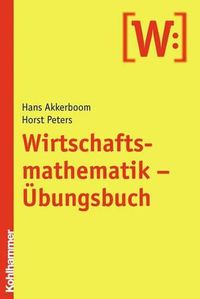 Cover image for Wirtschaftsmathematik: Ubungsbuch