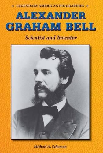 Alexander Graham Bell: Scientist and Inventor