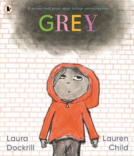 Cover image for Grey: A picture book poem about feelings and acceptance