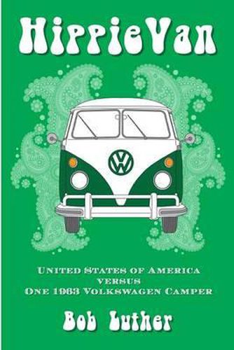 Cover image for Hippie Van: United States of America versus One 1963 Volkswagen Camper