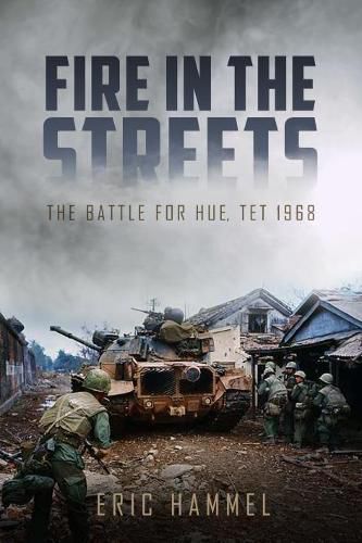 Cover image for Fire in the Streets: The Battle for Hue, Tet 1968