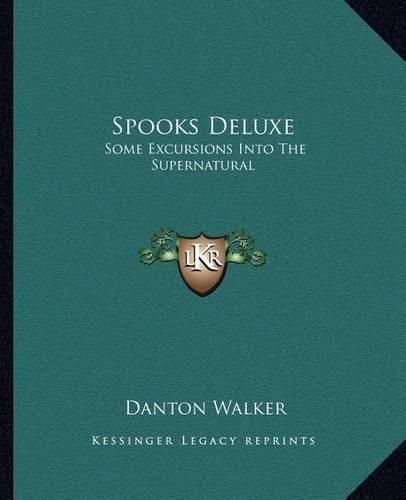 Cover image for Spooks Deluxe: Some Excursions Into the Supernatural