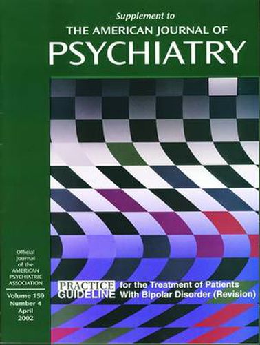 American Psychiatric Association Practice Guidelines for the Treatment of Patients with Bipolar Disorder