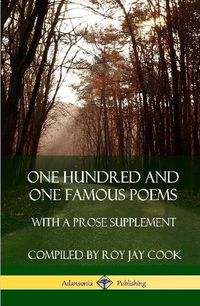 Cover image for One Hundred and One Famous Poems: With A Prose Supplement (Hardcover)