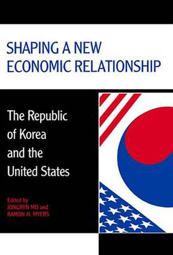 Cover image for Shaping a New Economic Relationship: The Republic of Korea and the United States