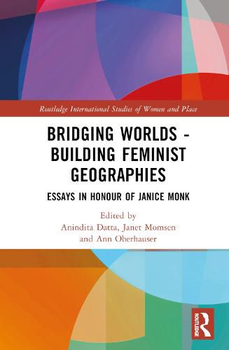 Cover image for Bridging Worlds - Building Feminist Geographies: Essays in Honour of Janice Monk