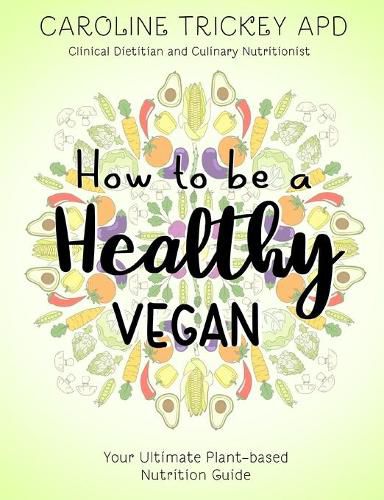 Cover image for How to be a healthy vegan: Your ultimate plant-based nutrition guide