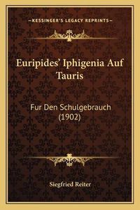 Cover image for Euripides' Iphigenia Auf Tauris: Fur Den Schulgebrauch (1902)