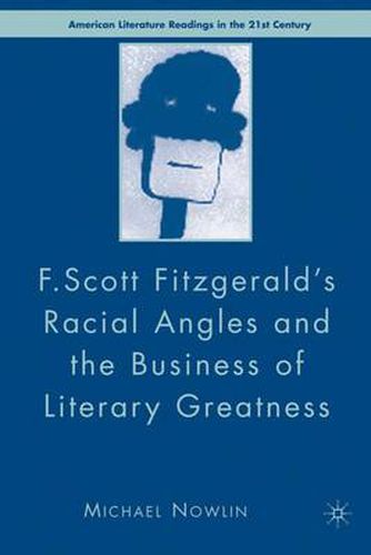 Cover image for F.Scott Fitzgerald'S Racial Angles and the Business of Literary Greatness