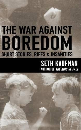 Cover image for The War Against Boredom: Short Stores, Riffs, Insanities