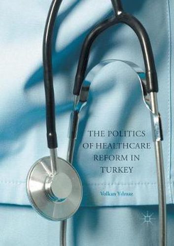 Cover image for The Politics of Healthcare Reform in Turkey