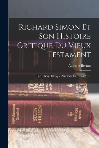 Cover image for Richard Simon Et Son Histoire Critique Du Vieux Testament