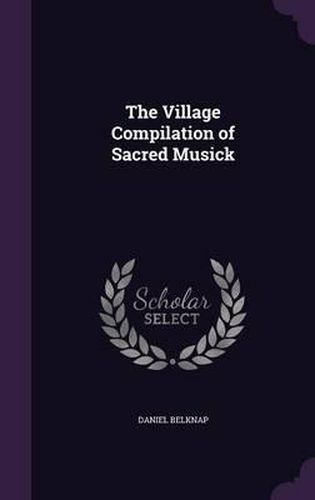 Cover image for The Village Compilation of Sacred Musick
