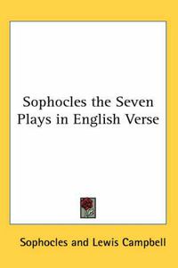 Cover image for Sophocles the Seven Plays in English Verse