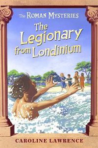 Cover image for The Roman Mysteries: The Legionary from Londinium and other Mini Mysteries