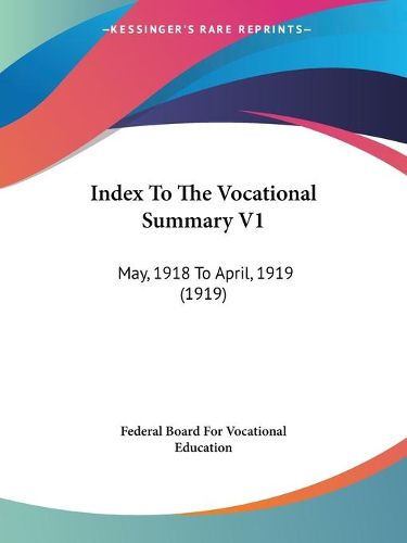 Cover image for Index to the Vocational Summary V1: May, 1918 to April, 1919 (1919)