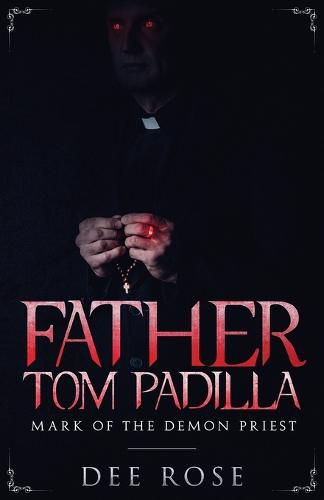 Cover image for Father Tom Padilla: Mark of the Demon Priest