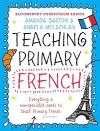 Cover image for Bloomsbury Curriculum Basics: Teaching Primary French
