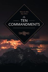 Cover image for What the Bible Says About the Ten Commandments
