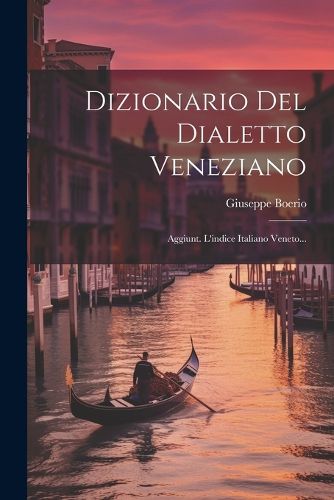 Cover image for Dizionario Del Dialetto Veneziano