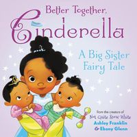 Cover image for Better Together, Cinderella