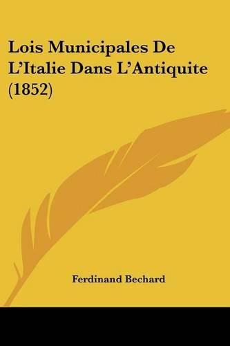 Cover image for Lois Municipales de L'Italie Dans L'Antiquite (1852)