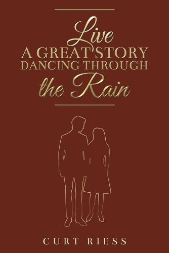 Cover image for Live a Great Story: Dancing Through the Rain